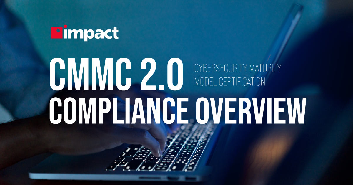 CMMC Compliance Overview | What Is CMMC? Cybersecurity Maturity Model Certification