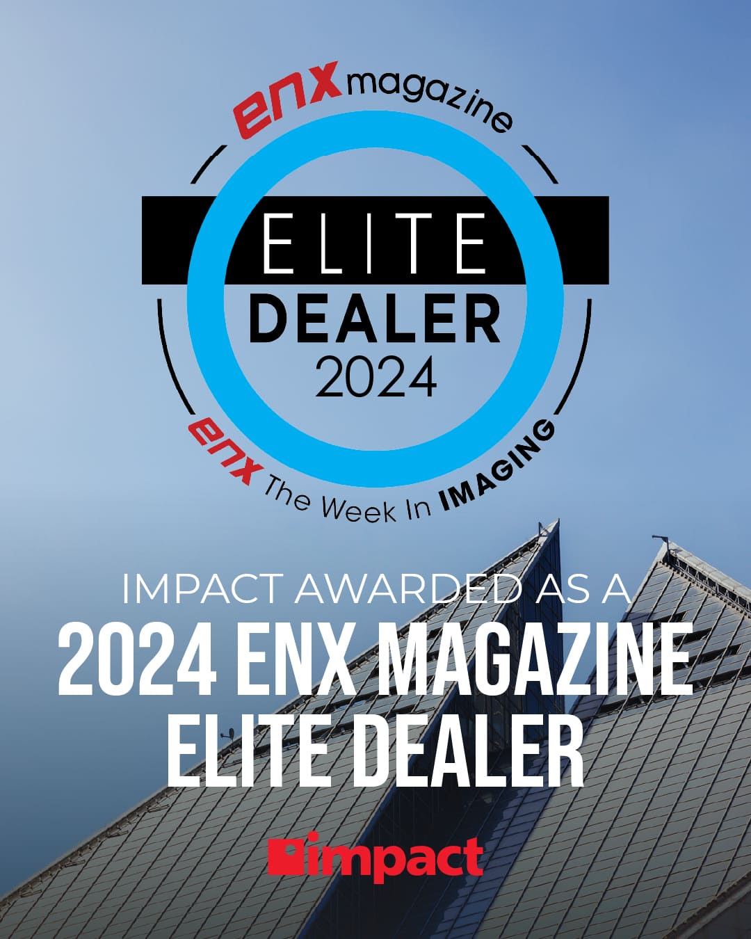 Impact Awarded as a 2024 ENX Magazine Elite Dealer