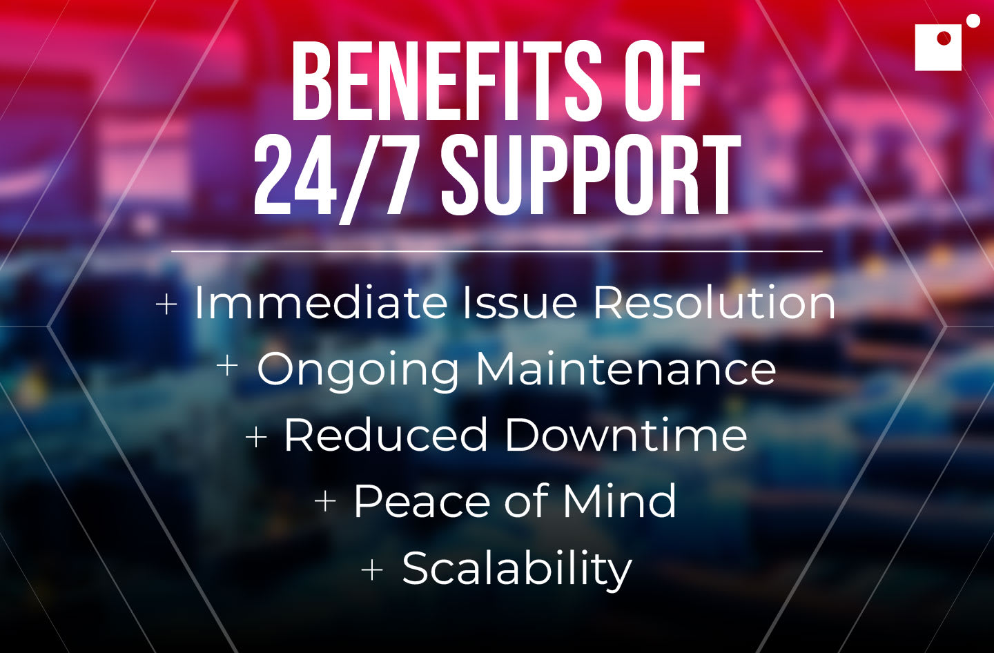 Benefits of 24/7 Support